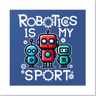 Robotics Is My Sport Posters and Art